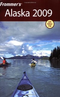 cover of the book Frommer's Alaska 2009 (Frommer's Complete)