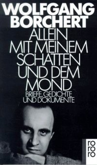 cover of the book Allein Mit Meinem Schatten Und Dem Mond: Briefe, Gedichte Und Dokumente