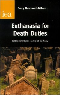 cover of the book Euthanasia for Death Duties: Putting Inheritance Tax Out of Its Misery (Research Monograph, 54)