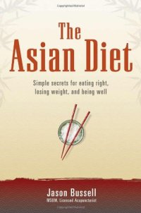 cover of the book The Asian Diet: Simple Secrets for Eating Right, Losing Weight, and Being Well