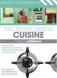 cover of the book Tout refaire dans sa cuisine