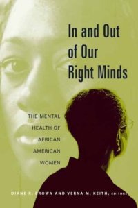 cover of the book In and Out of Our Right Minds: The Mental Health of African American Women