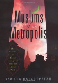 cover of the book Muslims of Metropolis: The Stories of Three Immigrant Families in the West