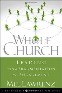 cover of the book Whole Church: Leading from Fragmentation to Engagement (J-B Leadership Network Series)