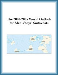 cover of the book The 2000-2005 World Outlook for Men's boys' Suits coats (Strategic Planning Series)