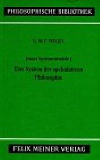 cover of the book Jenaer Systementwürfe I: Das System der spekulativen Philosophie. Fragmente aus Vorlesungsmanuskripten zur Philosophie der Natur und des Geistes (Philosophische Bibliothek)