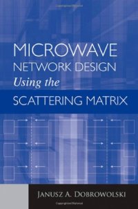 cover of the book Microwave Network Design Using the Scattering Matrix (Artech House Microwave Library)