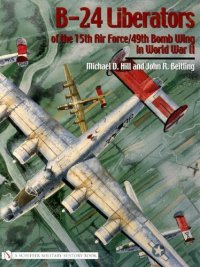 cover of the book B-24 Liberators of the 15th Air Force 49th Bomb Wing in World War II (Schiffer Military History)