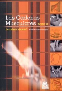 cover of the book Las cadenas musculares (Tomo VI). La cadena visceral (Bicolor).