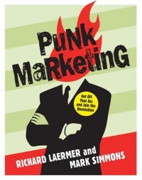 cover of the book Punk Marketing: Get Off Your Ass and Join the Revolution