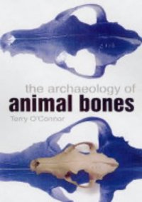 cover of the book The Archaeology of Animal Bones