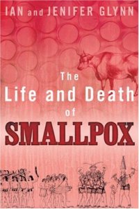 cover of the book The Life and Death of Smallpox