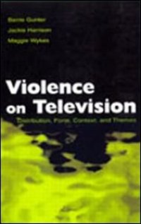 cover of the book Violence on Television: Distribution, Form, Context, and Themes (Lea's Communication Series)