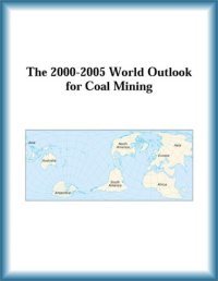 cover of the book The 2000-2005 World Outlook for Coal Mining (Strategic Planning Series)