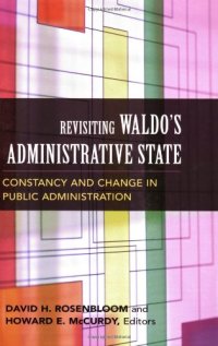 cover of the book Revisiting Waldo's Administrative State: Constancy And Change in Public Administration (Public Management and Change)