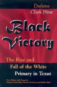 cover of the book Black Victory: The Rise and Fall of the White Primary in Texas