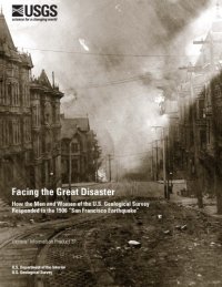 cover of the book Facing the Great Disaster, How the Men and Women of the U.S. Geological Survey Responded to the 1906 “San Francisco Earthquake”