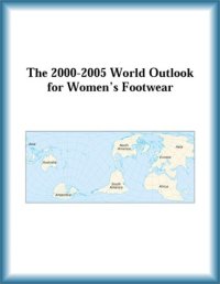 cover of the book The 2000-2005 World Outlook for Women's Footwear (Strategic Planning Series)