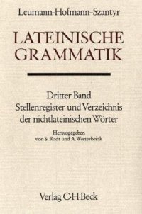 cover of the book Lateinische Grammatik. Band 3: Stellenregister und Verzeichnis der nichtlateinischen Wörter (Handbuch der Altertumswissenschaft, Abteilung 2, Teil 2)