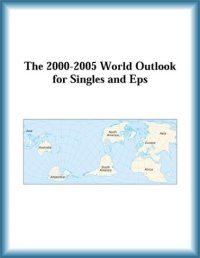 cover of the book The 2000-2005 World Outlook for Singles and Eps (Strategic Planning Series)