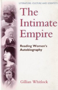 cover of the book The Intimate Empire: Reading Women's Autobiography (Literature, Culture, and Identity)