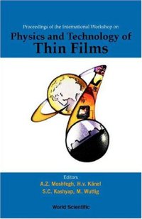 cover of the book Physics and Technology of Thin Films IWTF 2003: Proceedings of the International Workshop, Tehran, Iran 22 February - 6 March 2003