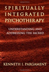 cover of the book Spiritually Integrated Psychotherapy: Understanding and Addressing the Sacred