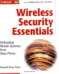 cover of the book Wireless Security Essentials: Defending Mobile Systems from Data Piracy