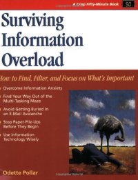 cover of the book Surviving Information Overload: How to Find, Filter, and Focus on What's Important (Crisp Fifty-Minute Series)