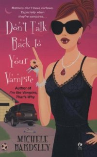 cover of the book Don't Talk Back To Your Vampire