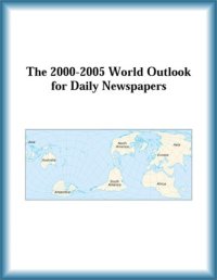 cover of the book The 2000-2005 World Outlook for Daily Newspapers (Strategic Planning Series)