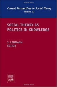 cover of the book Social Theory as Politics in Knowledge
