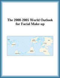 cover of the book The 2000-2005 World Outlook for Facial Make-up (Strategic Planning Series)