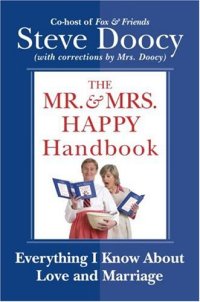 cover of the book The Mr. & Mrs. Happy Handbook: Everything I Know About Love and Marriage (with corrections by Mrs. Doocy)