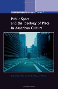 cover of the book Public Space and the Ideology of Place in American Culture. (Architecture - Technology - Culture)