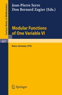 cover of the book Modular Functions of One Variable VI: Proceedings International Conference, University of Bonn, Sonderforschungsbereich Theoretische Mathematik July 2–14, 1976