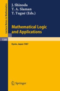 cover of the book Mathematical Logic and Applications: Proceedings of the Logic Meeting held in Kyoto, 1987