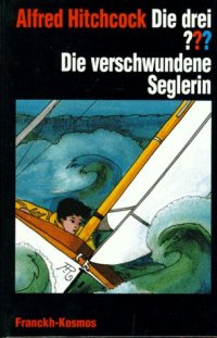 cover of the book Die drei ???. Die verschwundene Seglerin