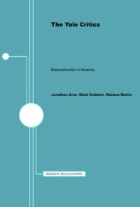 cover of the book The Yale Critics: Deconstruction in America (Theory & History of Literature)