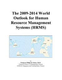 cover of the book The 2009-2014 World Outlook for Human Resource Management Systems (Hrms)