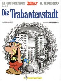 cover of the book Asterix Bd.17: Die Trabantenstadt  GERMAN 