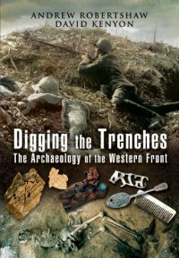 cover of the book Digging the Trenches: The Archaeology of the Western Front