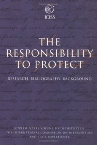 cover of the book The Responsibility to Protect: Supplemental Volume: Research, Bibliography, Background (Responsibility to Protect)