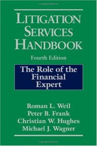 cover of the book Litigation Services Handbook: The Role of the Financial Expert  Fourth Edition 