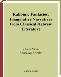 cover of the book Rabbinic Fantasies: Imaginative Narratives From Classical Hebrew Literature