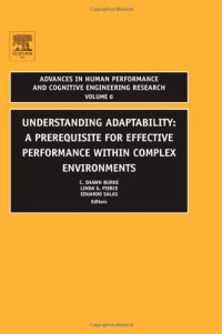 cover of the book Understanding Adaptability, Volume 6: A Prerequisite for Effective Performance within Complex Environments (Advances in Human Performance and Cognitive Engineering Research)