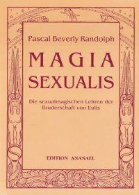 cover of the book Magia Sexualis. Die sexualmagischen Lehren der Bruderschaft von Eulis