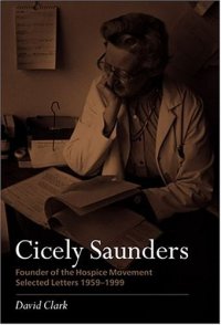 cover of the book Cicely Saunders - Founder of the Hospice Movement: Selected Letters 1959-1999