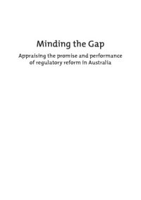 cover of the book Minding the Gap: Appraising the Promise and Performance of Regulatory Reform in Australia