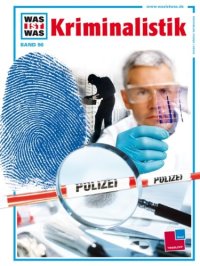 cover of the book Was ist was?, Bd.98: Kriminalistik  GERMAN 